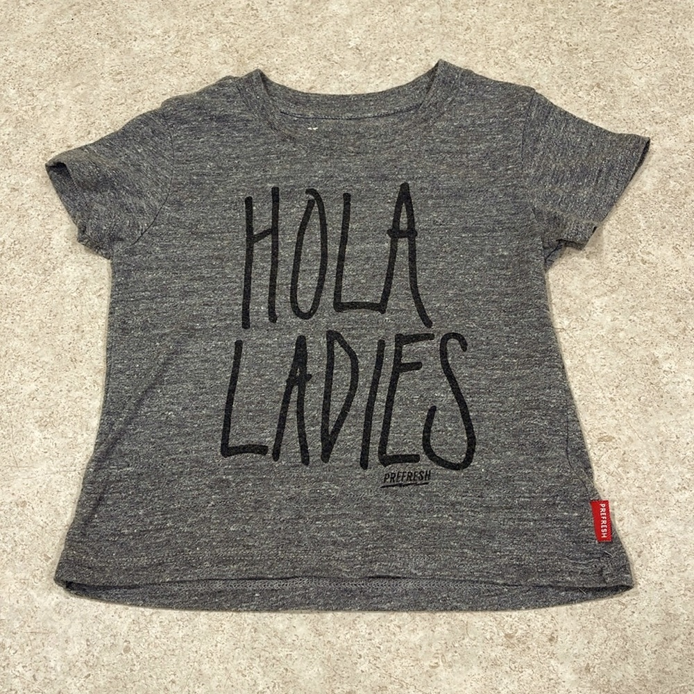 PREFRESH TODDLER BOYS TSHIRT “HOLA LADIES” IN GRAY WITH BLACK LETTERING SIZE 3T